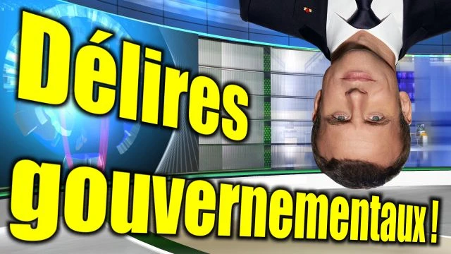 Délires gouvernementaux