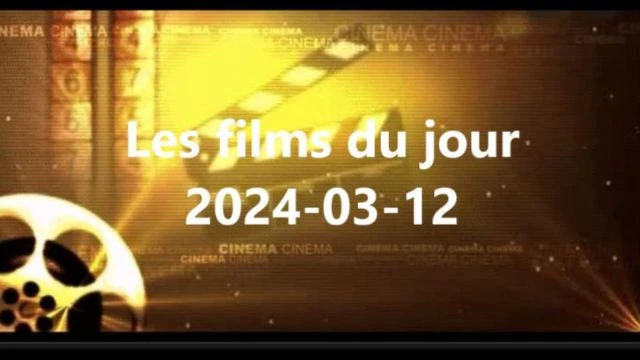 Les films du jour = 2024-03-12