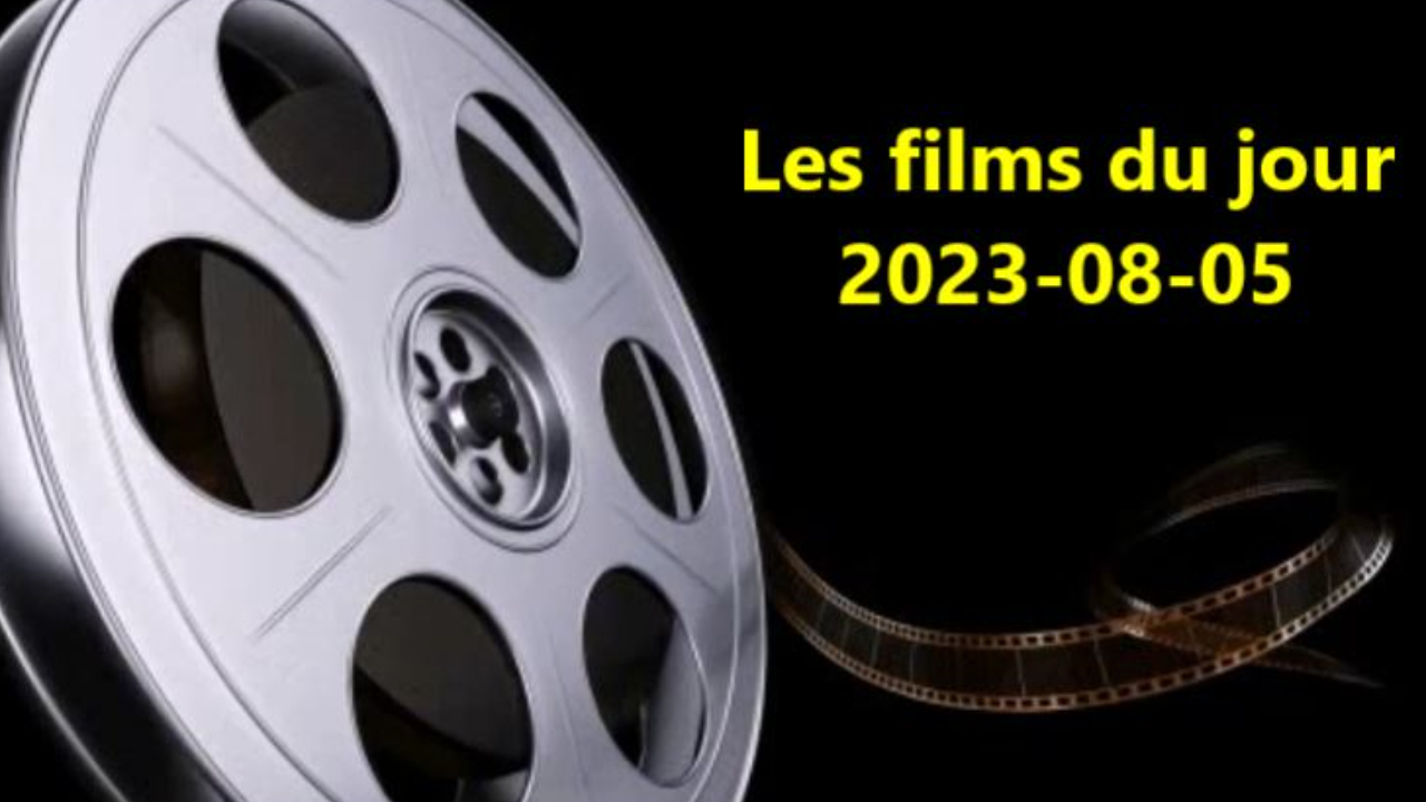 Les films du jour = 2023-08-05