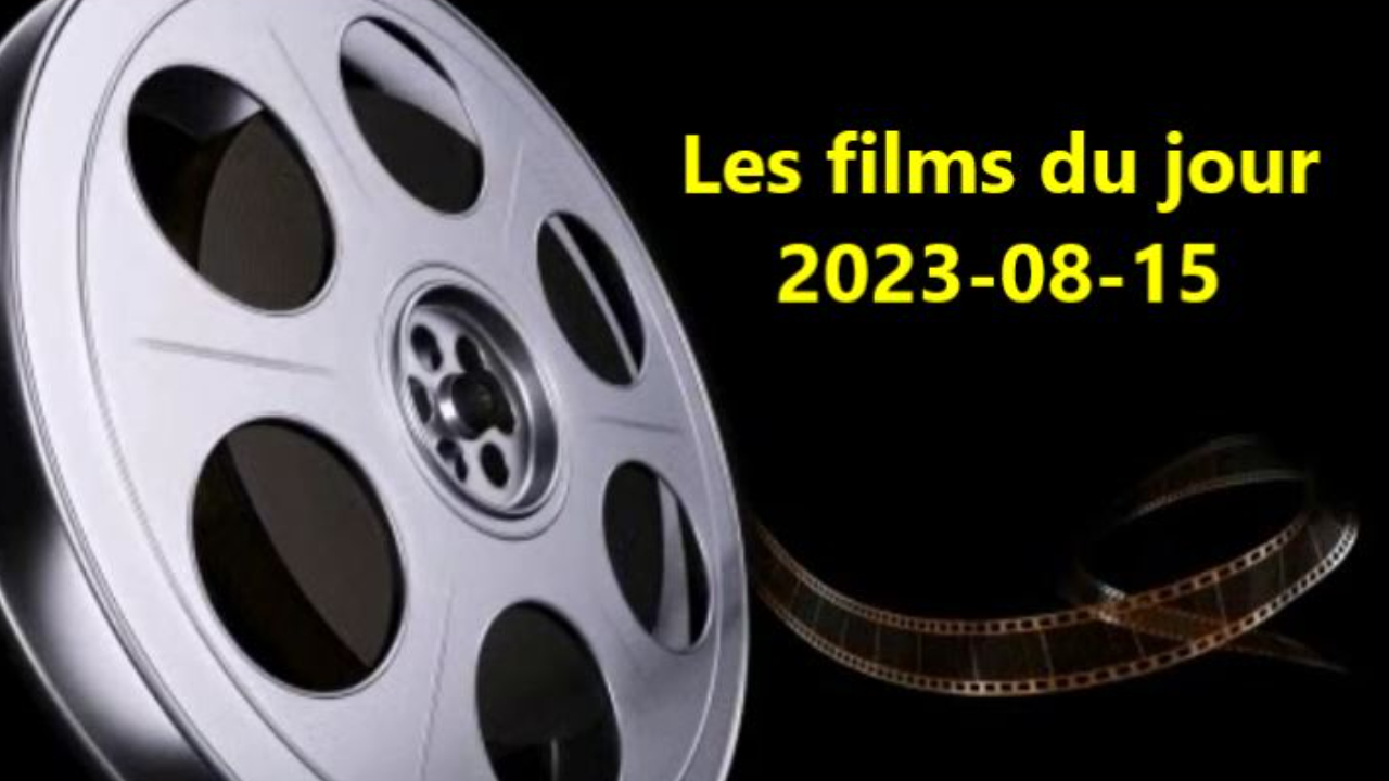 Les films du jour = 2023-08-15