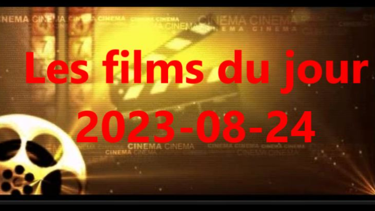 Les films du jour = 2023-08-24