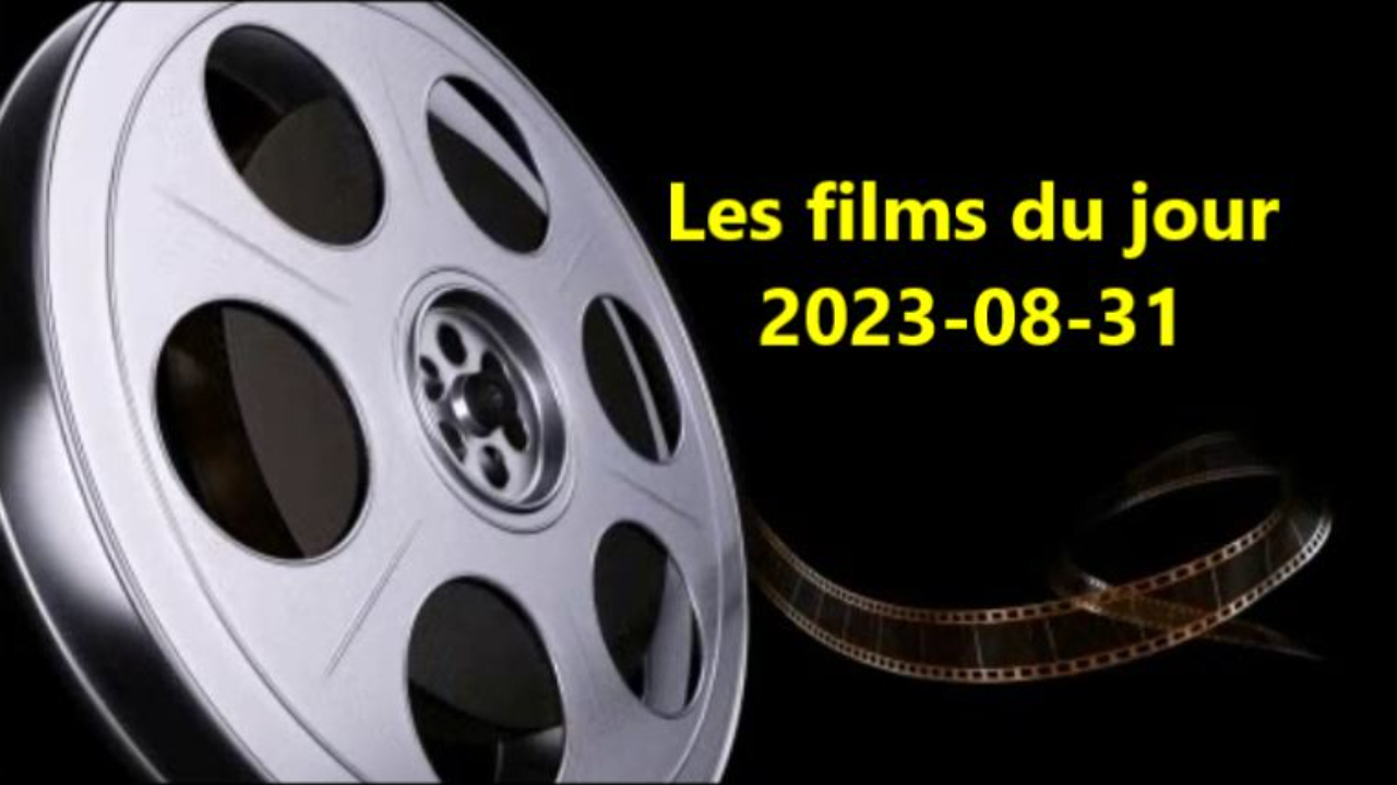 Les films du jour = 2023-08-31