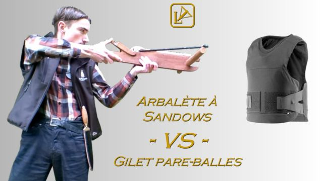 ARBALÈTE vs GILET PARE-BALLES