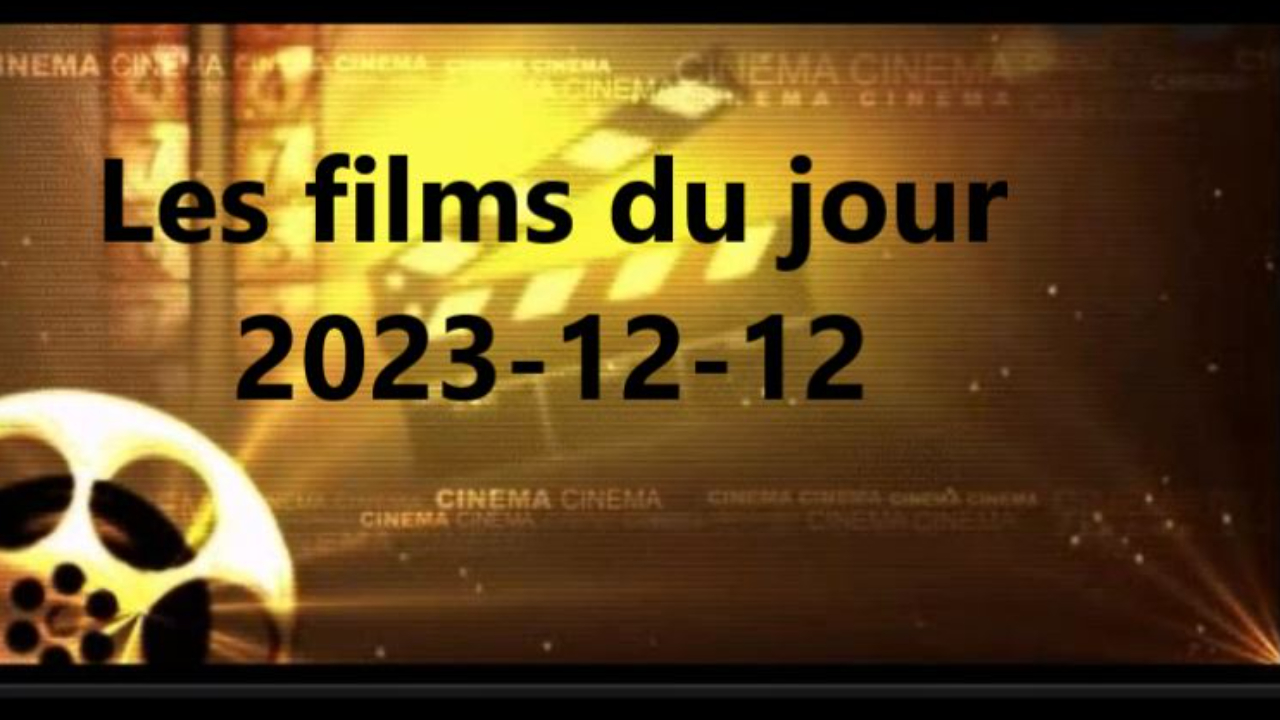 Les films du jour = 2023-12-12