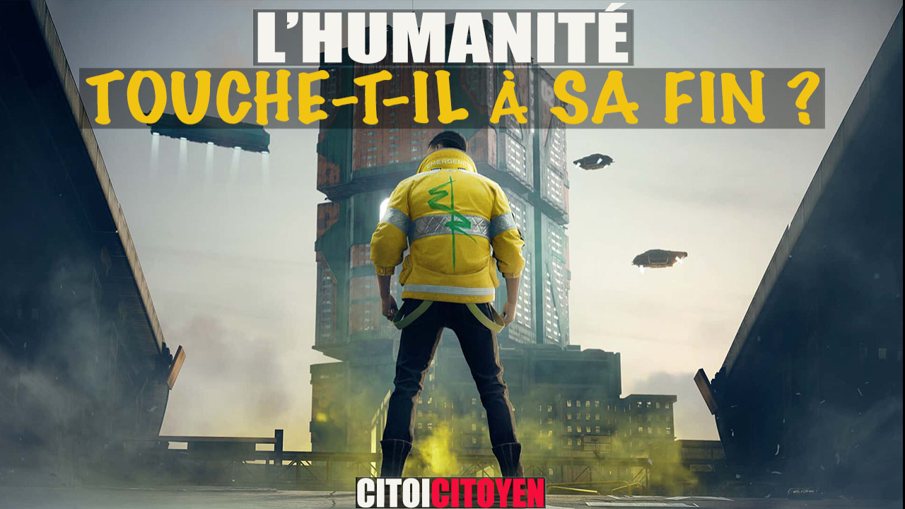 L'humanité touche-t-elle à sa fin ?