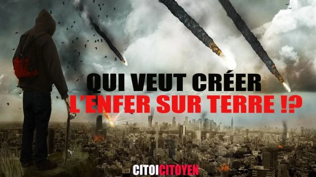 Qui veut créer l'enfer sur terre !?