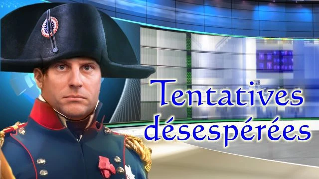 Tentatives désespérées !