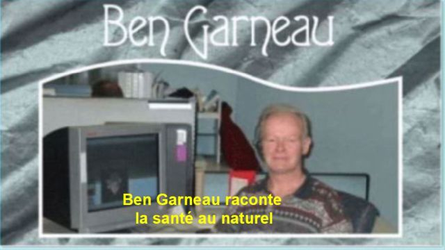 Ben Garneau raconte - la santé au naturel