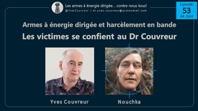 E53 Nouchka Dr Couvreur 042024 Victimes d'attaques electromagnetiques