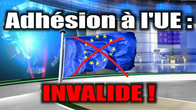 Adhésion à l'UE : INVALIDE !