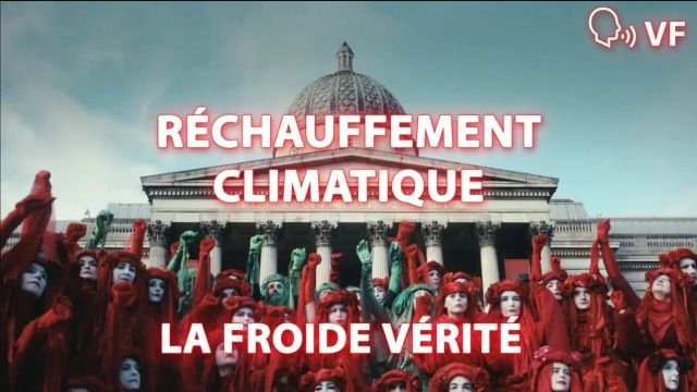 Climat Le Film - La Froide Verite - faux Rechauffement climatique