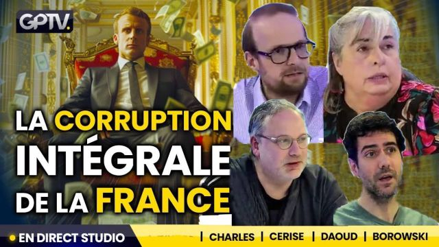 Revelations explosives sur la corruption totale de la France Sylvie Charles Lucien Cerise Marc Daoud Mike Borowski GPTV