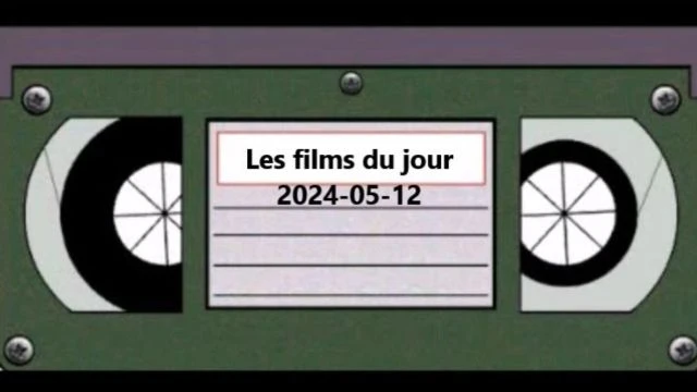 Les films du jour = 2024-05-12