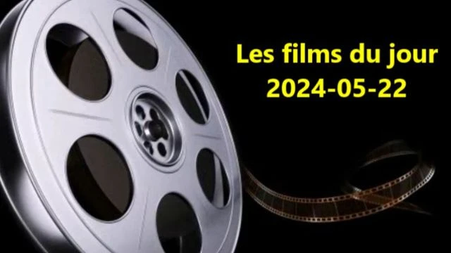 Les films du jour = 2024-05-22