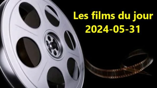 Les films du jour = 2024-05-31