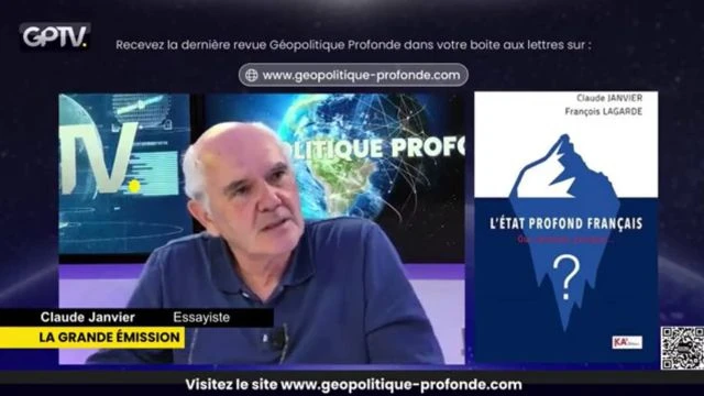 Qui est au coeur de l'etat profond Francais - Claude Janvier - Geopolitique Profonde