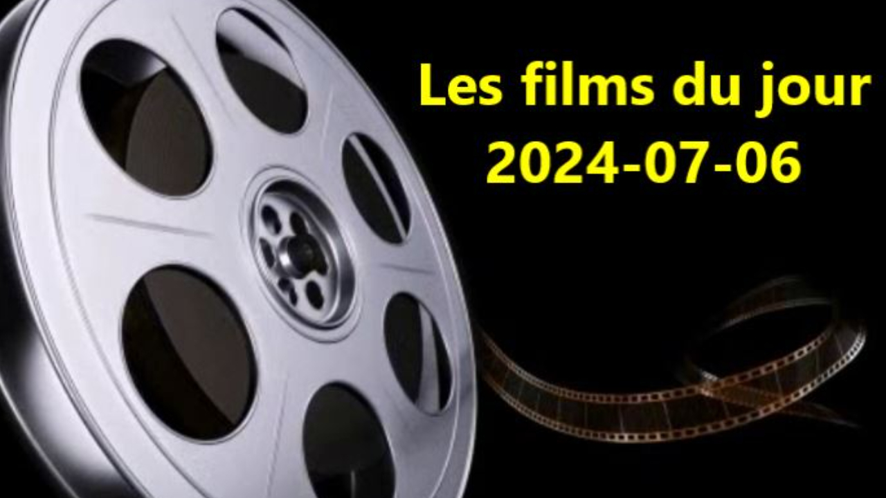 Les films du jour = 2024-07-06