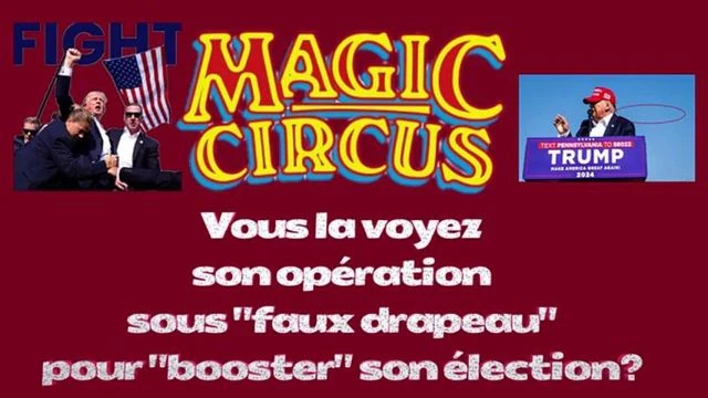 Donald Trump Le Grand Cirque continue False flag au programme