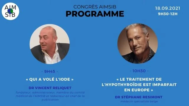 Qui a vole l'iode - Dr Vincent Reliquet - Le traitement de l'hypothyroidie - Dr Stephane Resimont - Dr Eric Menat - Aimsib