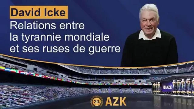 David ICKE 20eme AZK - Relations entre la tyrannie mondiale et ses ruses de guerre