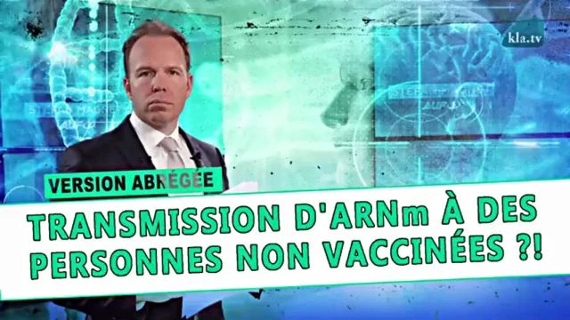 Transmission d'ARNm a des personnes non vaccinees Version abregee - AUF1