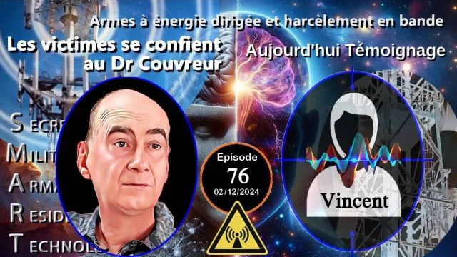 E76 Vincent 3 Dr Couvreur 241202 Victimes d'Attaques Electromagnetiques