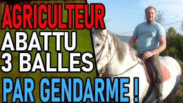 Agriculteur Abattu par des gendarmes