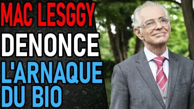 Mac Lesggy denonce L'arnaque Du Bio