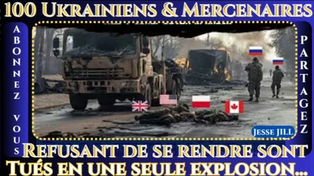 100 Ukrainiens & mercenaires US Polonais et Canadiens tues en une seule explosion Par Jesse Jill