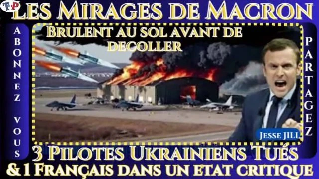 Les mirages de macron brulent 3 pilotes ukrainiens tues 1 pilote francais dans un etat grave - Jesse Jill