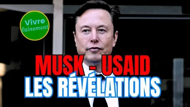 Elon Musk - USAID les revelations - Vivre Sainement