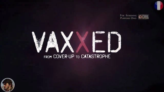 VAXXED de la dissimulation a la catastrophe 2022-040