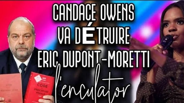 Candace Owens va detruire Eric Dupont-Moretti en toute beaute - temoignage poignant