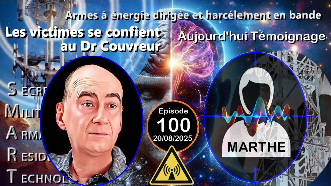 E100-250820 Marthe - Dr Couvreur Victimes d'Attaques Psychotroniques Electromagnetiques Harcelement