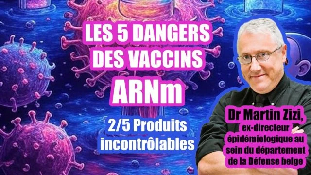 Les 5 dangers de l'ARNm - 2 sur 5 Produits incontrolables