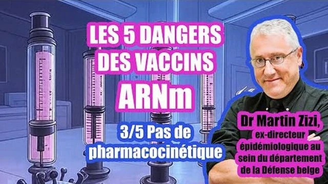 Les 5 dangers de l'ARNm - Pr Martin Zizi - 3 sur 5 - Pas de pharmacocinetique
