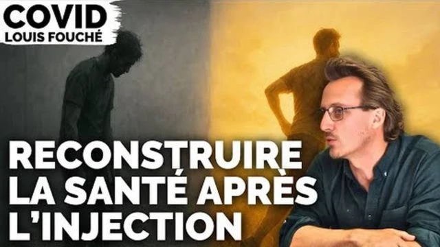 Covid injections Effets secondaires - quelles solutions pour la sante de demain - Louis Fouche