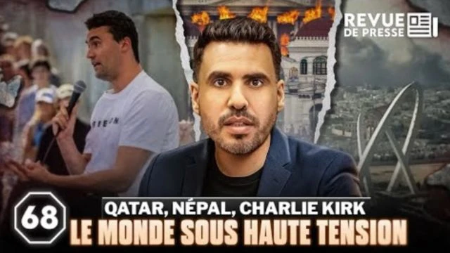 Qatar Nepal Charlie Kirk le monde sous haute tension - Idriss Aberkane - Octogone68 12-09-2025