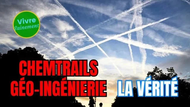 Chemtrails geo-ingenierie - la triste verite - Vivre Sainement