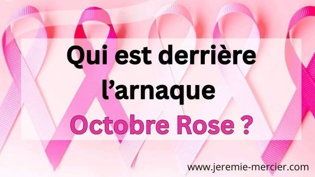 Qui est derriere l'arnaque Octobre Rose - Jeremie Mercier