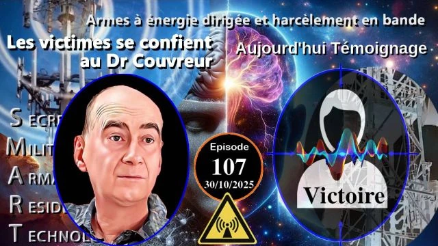 E107-251030 Victoire - Dr Couvreur Victimes d'Attaques Psychotroniques Electromagnetiques Harcelement