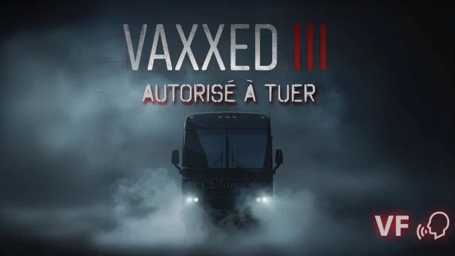 VAXXED III - Ceci a ete passe sous silence durant la gestion de la crise du COVID