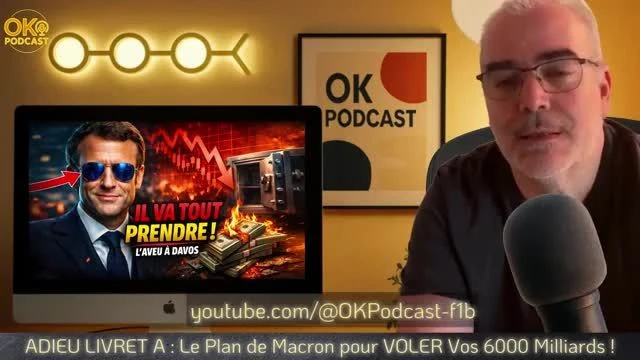 Adieu Livret - Le Plan de Macron pour VOLER Vos 6000 Milliards - OK Podcast
