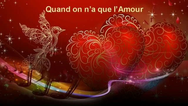 Quand on n'a que l'Amour
