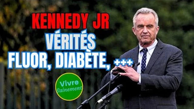 Robert Kennedy Jr verites sur le fluor diabete et autres - Vivre Sainement