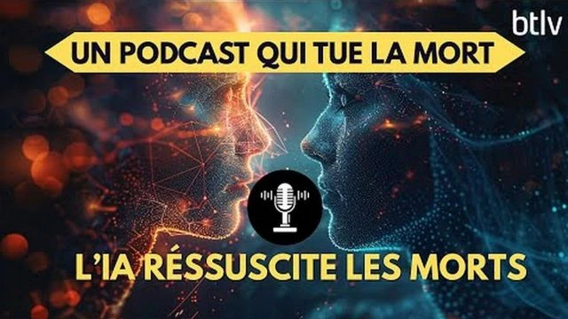 L'IA fait parler les morts - BTLV
