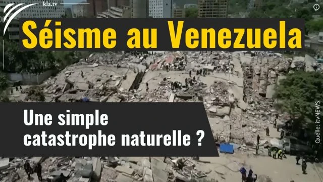 Seisme au Venezuela - Une simple catastrophe naturelle - Kla_tv