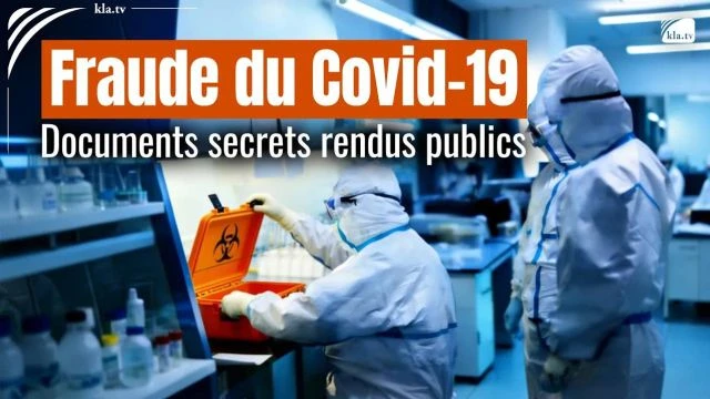 Fraude du Covid-19 Documents secrets rendus publics - Kla_tv