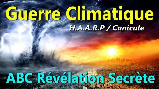 Canicule Haarp Phenomene naturel TR3B IA Attaque Climatique - ABC Revelation secrete