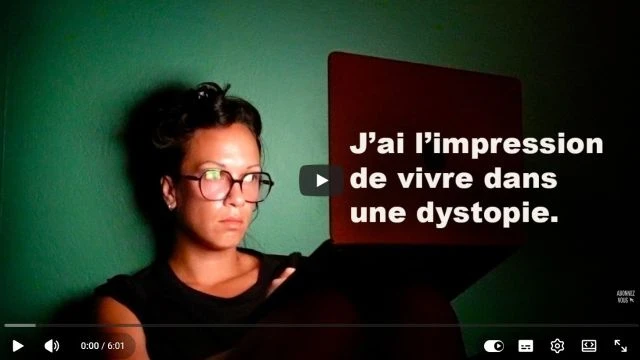 J’ai l’impression de vivre dans une dystopie
